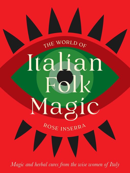 Title details for The World of Italian Folk Magic by Rose Inserra - Available